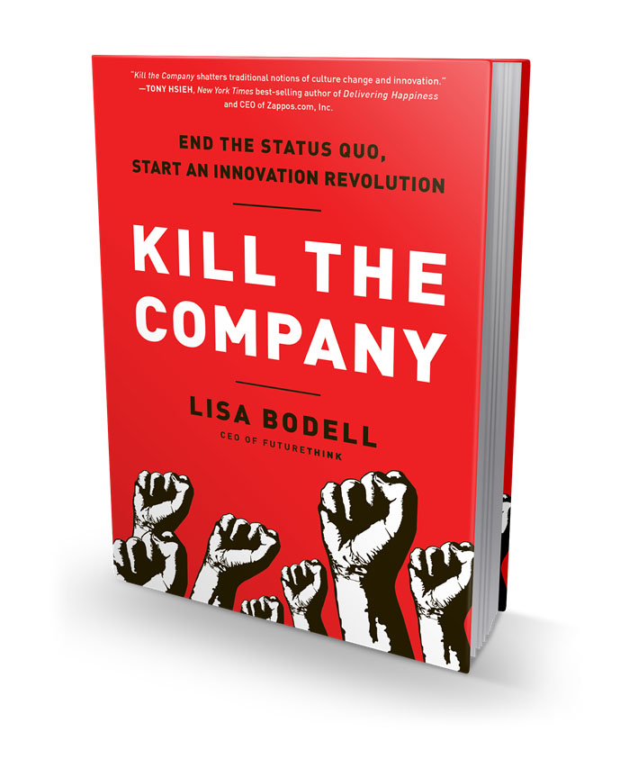 Kill the Company  by Lisa Bodell